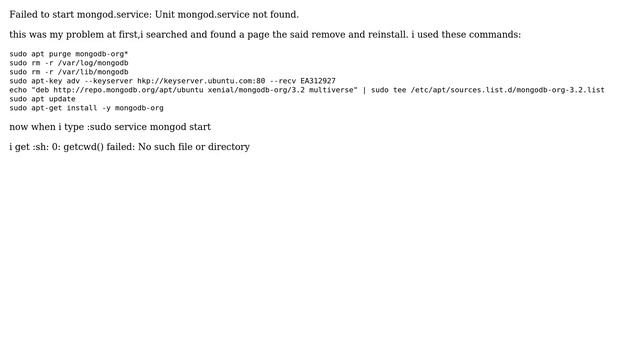 Failed to start mongod.service: Unit mongod.service not found. but now sh: 0: getcwd() failed:... смотреть онлайн