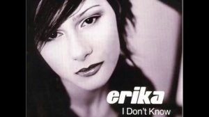 Erika - I Don't Know (Extended Mix)