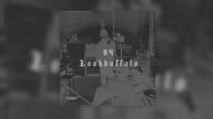 84, Lookbuffalo - Чисто папа (Официальная премьера трека)