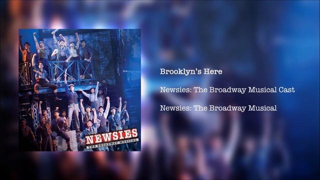 Newsies: The Broadway Musical - Brooklyn's Here смотреть онлайн
