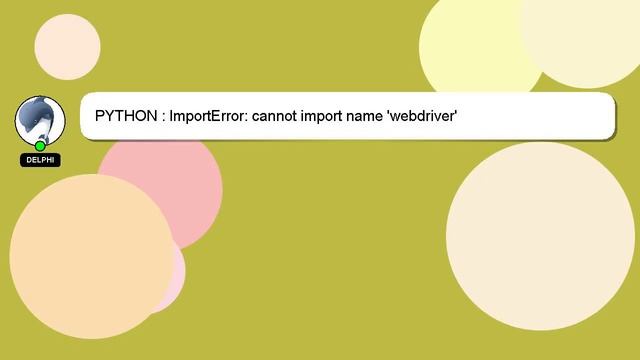 PYTHON : ImportError: cannot import name 'webdriver' смотреть онлайн