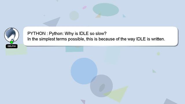 PYTHON : Python: Why is IDLE so slow? смотреть онлайн