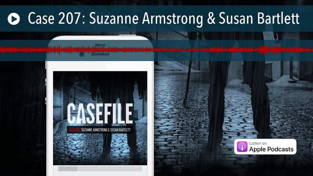 Case 207: Suzanne Armstrong & Susan Bartlett смотреть онлайн