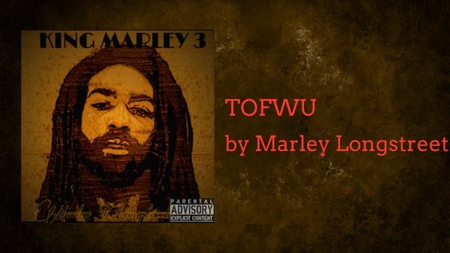 Marley Longstreet - TOFWU (AUDIO) смотреть онлайн