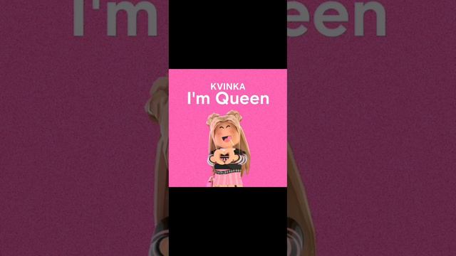 Kvinka-I'm Queen