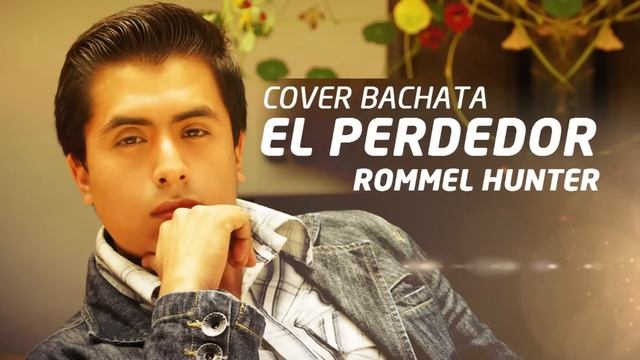 Rommel Hunter - El Perdedor (Cover Bachata) Enrique Iglesias ft. Marco Antonio Solis смотреть онлайн