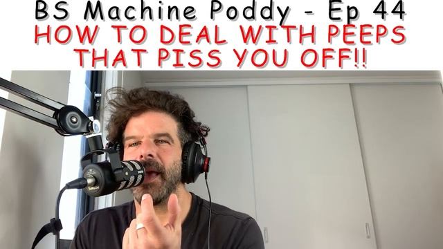 Episode 45 - How To Deal With Peeps That Piss You Off смотреть онлайн