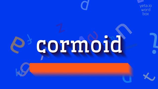 CORMOID - HOW TO SAY CORMOID? #cormoid смотреть онлайн