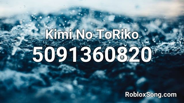 Kimi No ToRiko Roblox ID - Roblox Music Code смотреть онлайн
