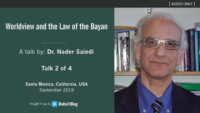 Worldview and the Law of the Persian Bayan (Part 2/4) - Dr. Nader Saiedi смотреть онлайн