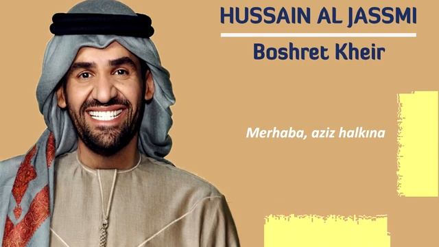 Hussain Al Jassmi - Boshret Kheir (Türkçe Çeviri)