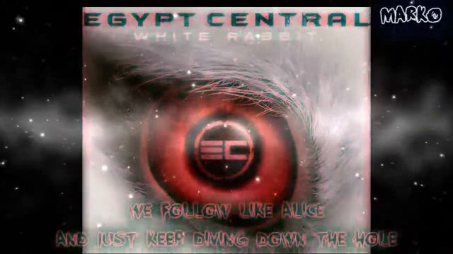 Egypt Central - White Rabbit [Lyrics] смотреть онлайн