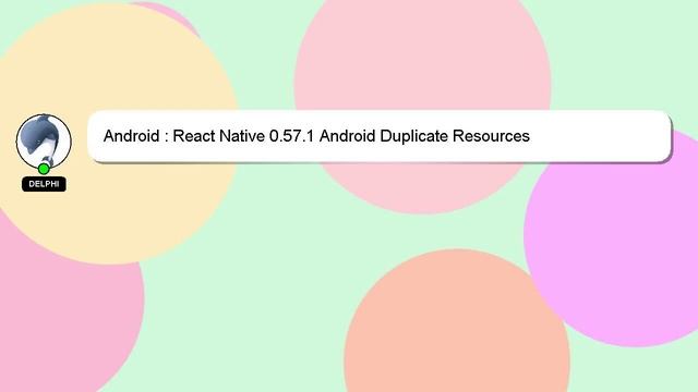 Android : React Native 0.57.1 Android Duplicate Resources смотреть онлайн