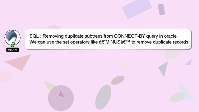SQL : Removing duplicate subtrees from CONNECT-BY query in oracle смотреть онлайн