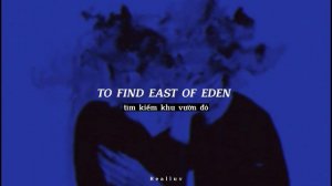 [Lyrics + vietsub] East Of Eden - Zella Day