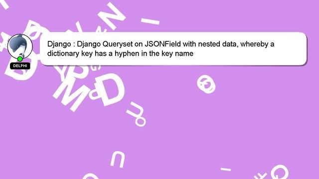Django : Django Queryset on JSONField with nested data, whereby a dictionary key has a hyphen in th смотреть онлайн