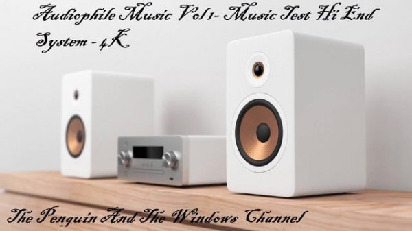 Audiophile Music Vol 1- Music Test Hi End System - 4K
