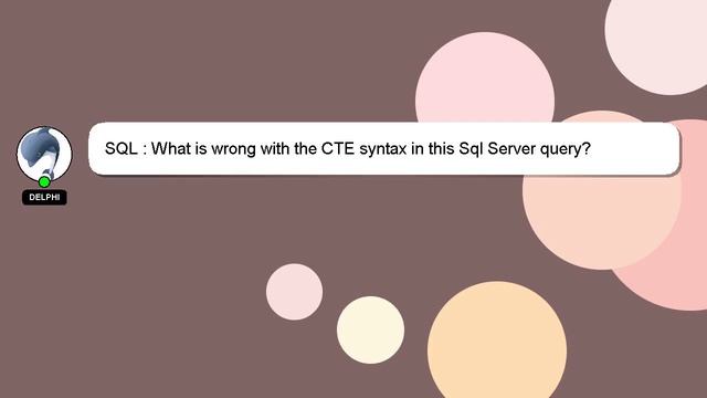 SQL : What is wrong with the CTE syntax in this Sql Server query? смотреть онлайн