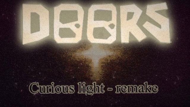 DOORS ost // Curious light - remake смотреть онлайн