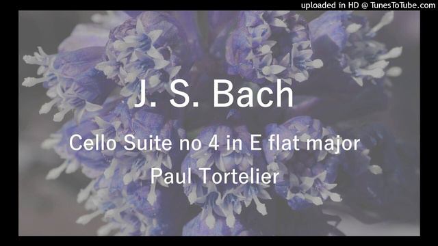 Bach Cello Suite no 4 in E flat ~ Paul Tortelier смотреть онлайн