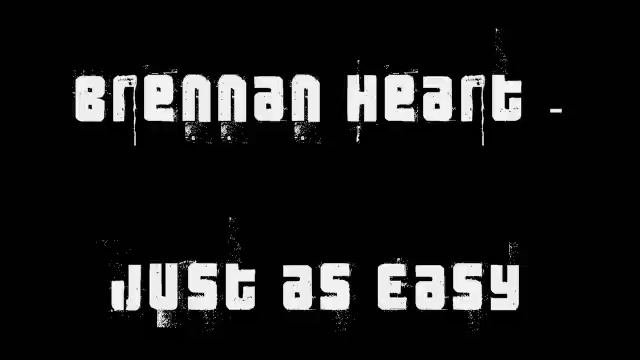 Brennan Heart - Just As Easy смотреть онлайн