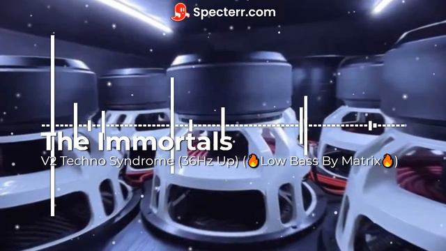 V2 The Immortals - Techno Syndrome (36Hz Up) (🔥Low Bass By Matrix🔥) смотреть онлайн