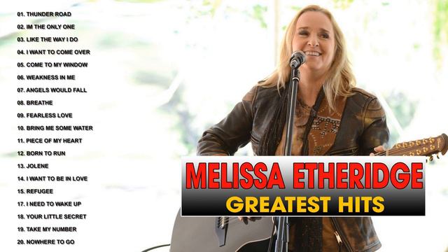 Melissa Etheridge Greatest Hits 2018  II Best Songs Of Melissa Etheridge Playlist 2018