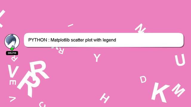 PYTHON : Matplotlib scatter plot with legend смотреть онлайн