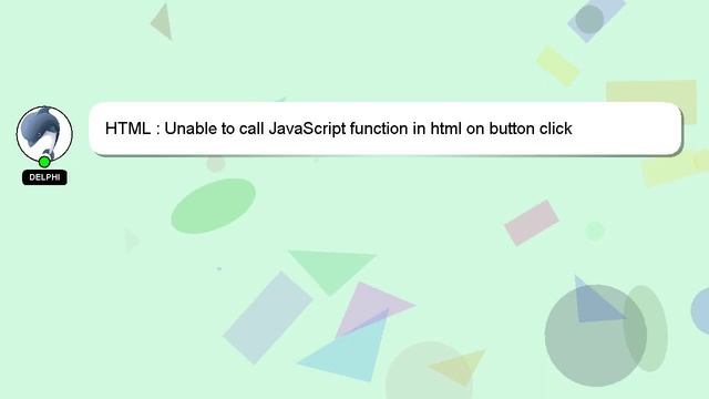 HTML : Unable to call JavaScript function in html on button click смотреть онлайн