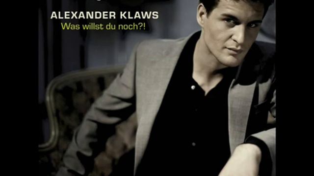 Alexander Klaws Was willst du noch1 смотреть онлайн