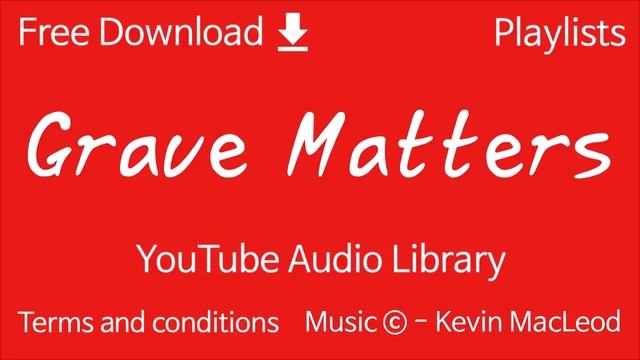 Grave Matters | YouTube Audio Library смотреть онлайн