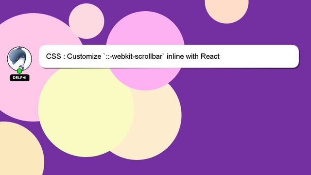CSS : Customize `::-webkit-scrollbar` inline with React смотреть онлайн