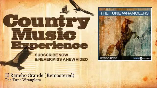 The Tune Wranglers - El Rancho Grande - Remastered - Country Music Experience смотреть онлайн