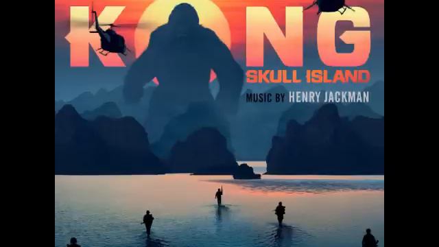 23. King Kong - Henry Jackman - Kong Skull Island [2017] OST