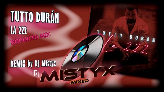 Tutto Duran - La 222 - Bachata Mix - Dj Mistyx смотреть онлайн