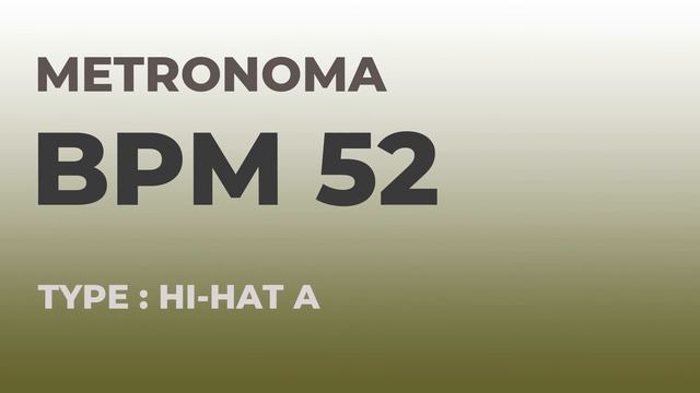 메트로놈 | BPM 52 | Metronome | Type : Hi-Hat A смотреть онлайн
