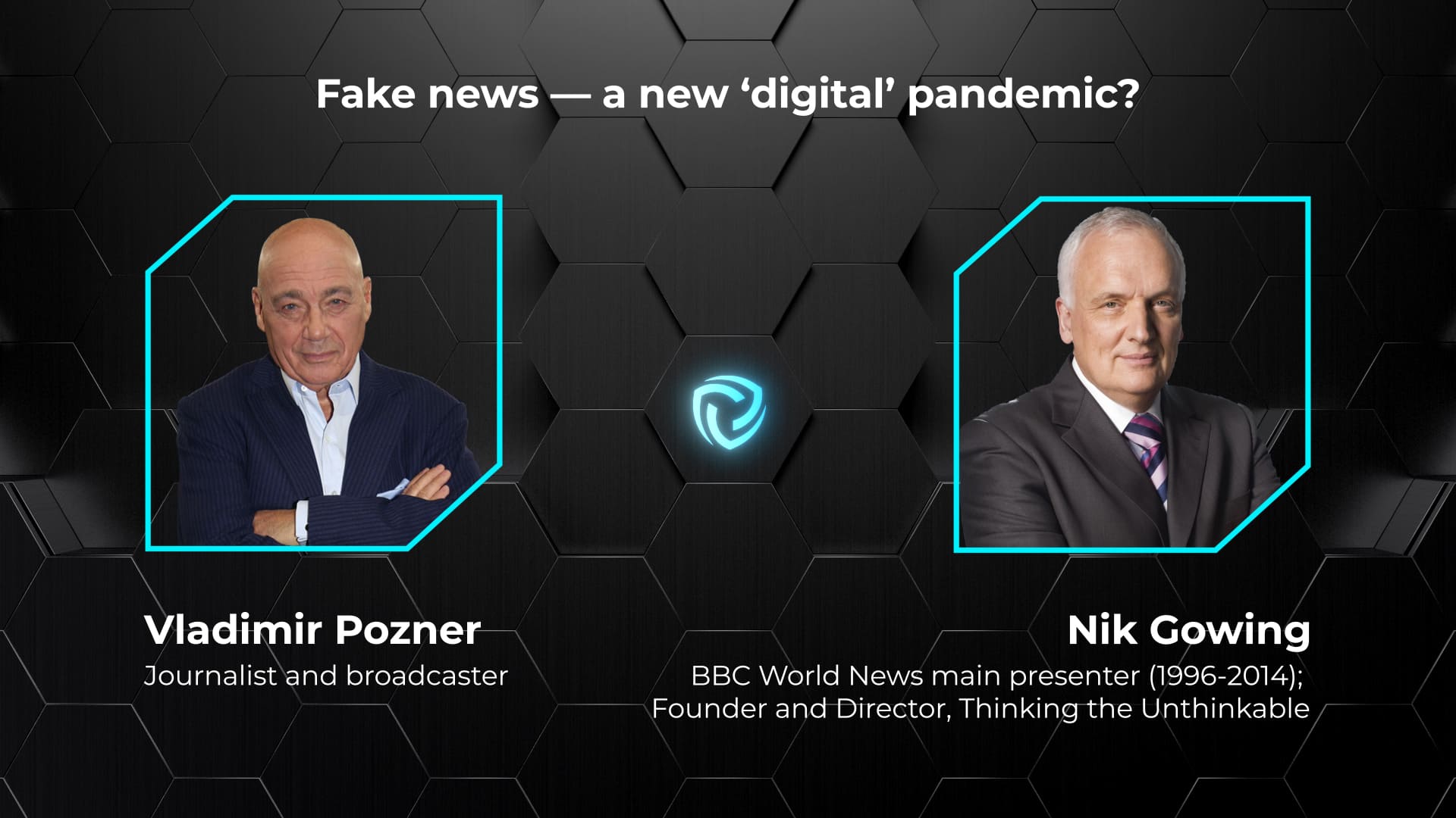 Fake news — a new ‘digital’ pandemic? Nik Gowing and Vladimir Pozner