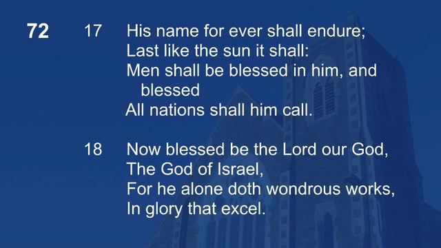 His name for ever shall endure - Psalm 72 v 17-19 смотреть онлайн