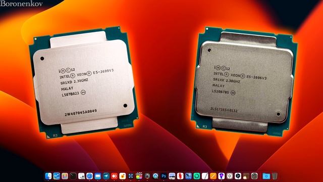 ШИКАРНЫЕ ЦЕНЫ НА XEONЫ! КАКОЙ XEON ЛУЧШЕ ДЛЯ HACKINTOSH: 2696V3 ИЛИ 2699V3? - ALEXEY BORONENKOV | 4