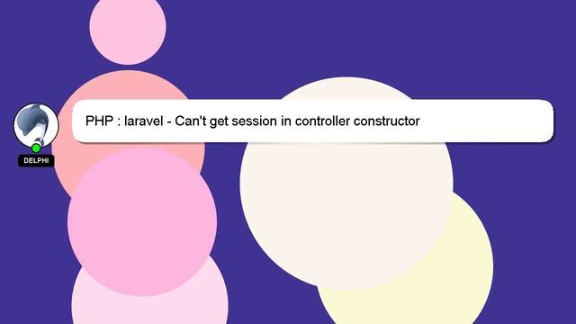 PHP : laravel - Can't get session in controller constructor смотреть онлайн