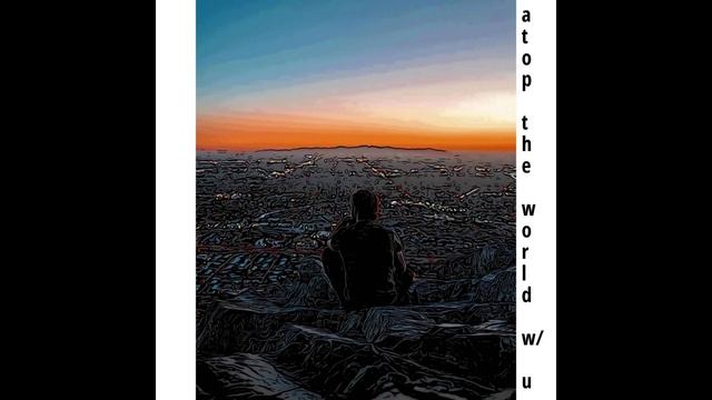 atop the world w/ u - Lxnely (FULL EP) смотреть онлайн