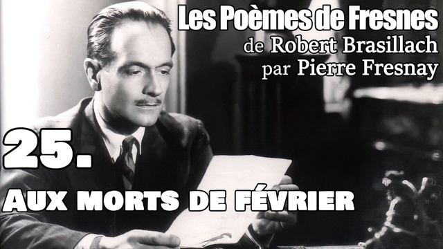 Les Poèmes de Fresnes - 25 "Aux morts de février" de Brasillach par Fresnay смотреть онлайн