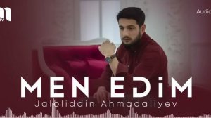 Jaloliddin Ahmadaliev - Men edim Жалолиддин Ахмадалиев - Мен эдим (official audio)
