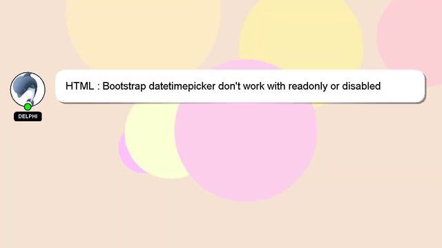 HTML : Bootstrap datetimepicker don't work with readonly or disabled смотреть онлайн