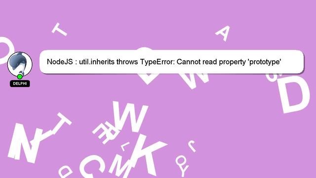 NodeJS : util.inherits throws TypeError: Cannot read property 'prototype' of undefined смотреть онлайн