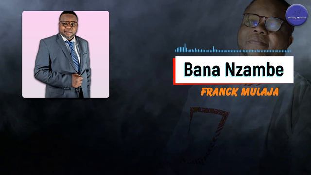 Franck Mulaja - Bana Nzambe | Paroles | Worship Moment смотреть онлайн