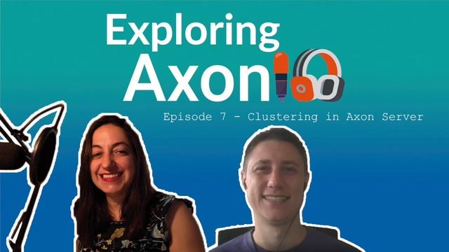 Podcast Exploring Axon: Episode 7 - Clustering in Axon Server смотреть онлайн