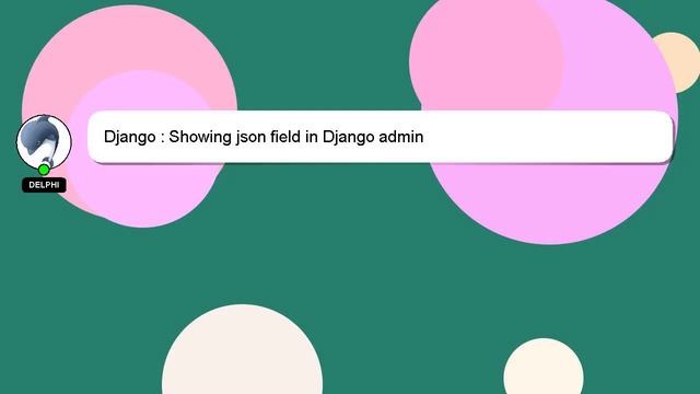 Django : Showing json field in Django admin смотреть онлайн