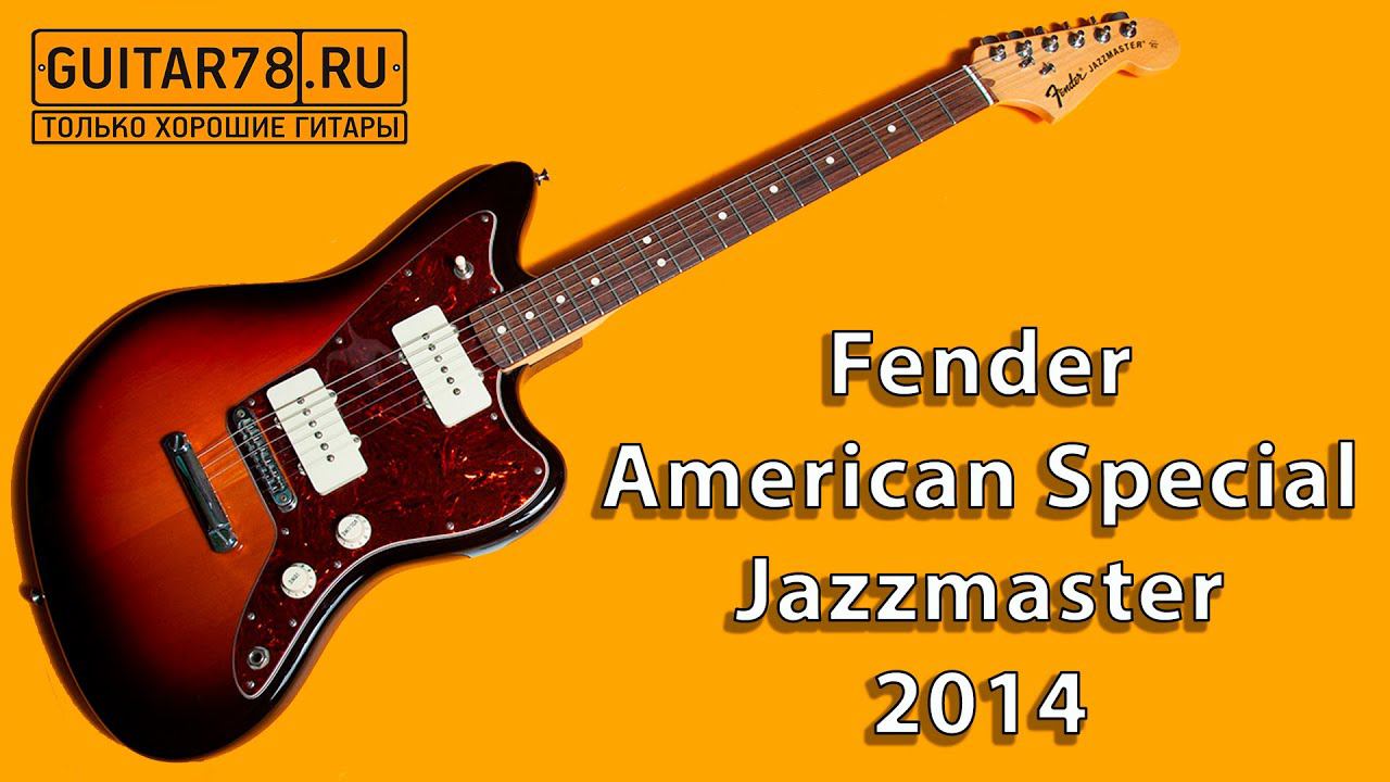 Fender American Special Jazzmaster 2014 смотреть онлайн