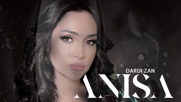 Anisai Aziz - Dardi zan | Анисаи Азиз - Дарди зан